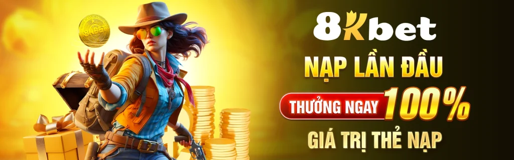 Thưởng nạp lần đầu 8kbet